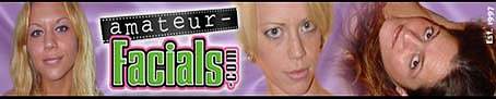 Exclusive Amateur Facials @ Amateur Facials.Com